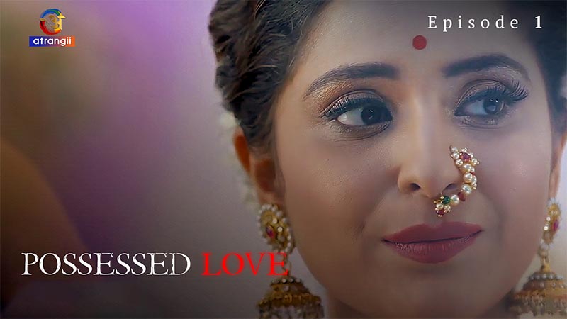 Possessed Love | Season 01 | Episode 01